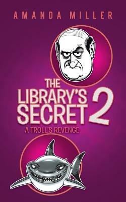 The Library's Secret 2: A Troll's Revenge - Amanda Miller - cover