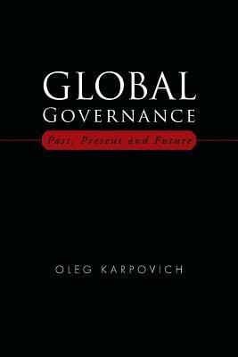 Global Governance: Past, Present and Future - Oleg Karpovich - cover