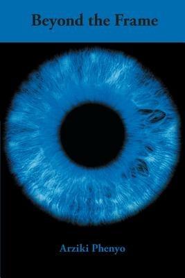 Beyond the Frame - Arziki Phenyo - cover