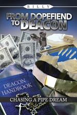 From Dopefiend to Deacon: Chasing A Pipe Dream