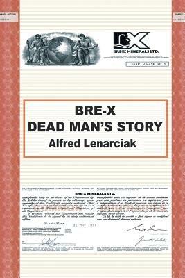 Bre-X: Dead Man's Story? - Alfred Lenarciak - cover