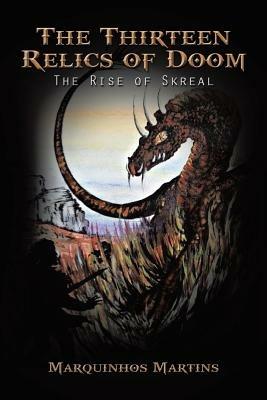 The Thirteen Relics of Doom: The Rise of Skreal - Marquinhos Martins - cover