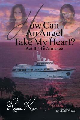 How Can an Angel Take My Heart?part II, the Armanee - Regina Knox - cover
