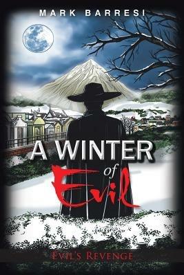 A Winter of Evil: Evil's Revenge - Mark Barresi - cover