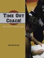 Time Out Coach!: Offense Plays & Last Second Situations