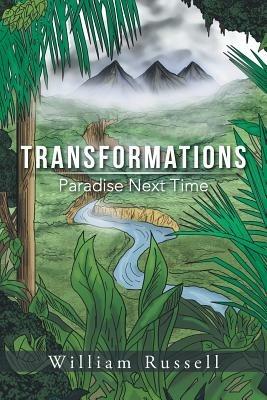 Transformations: Paradise Next Time - William Russell - cover