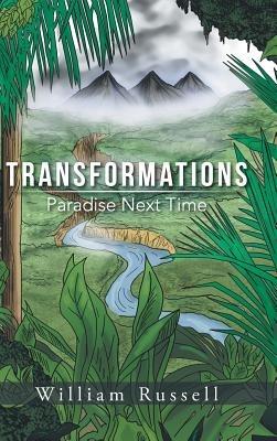 Transformations: Paradise Next Time - William Russell - cover