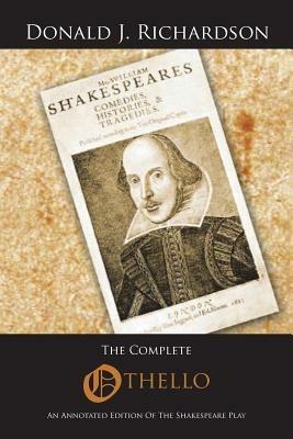 The Complete Othello: An Annotated Edition of the Shakespeare Play - Donald J Richardson - cover