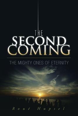 The Second Coming: The Mighty Ones of Eternity - Roue Hupsel - cover