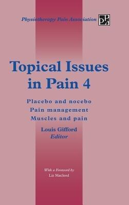 Topical Issues in Pain 4: Placebo and nocebo Pain management Muscles and pain - Louis Gifford - cover