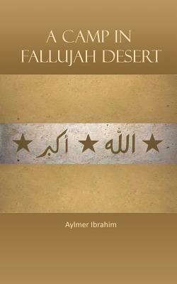 A Camp in Fallujah Desert - Aylmer Ibrahim - cover