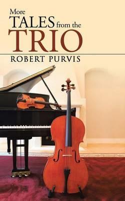 More Tales from the Trio - Robert Purvis - cover