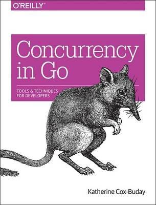 Concurrency in Go: Tools and Techniques for Developers - Katherine Cox-Buday - cover