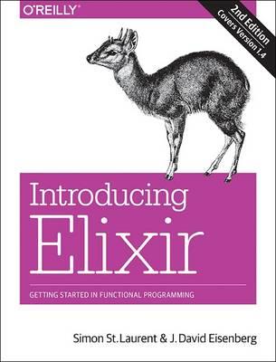 Introducing Elixir, 2e - Simon St. Laurent,J.david Eisenberg - cover
