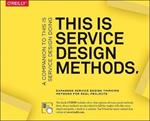 This Is Service Design Methods: A Companion to This Is Service Design Doing