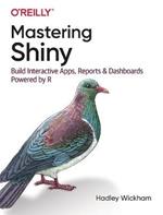 Mastering Shiny: Build Interactive Apps, Reports, and Dashboards Powered by R