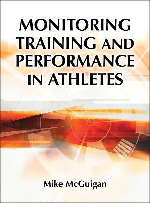 Monitoring Training and Performance in Athletes - Mike McGuigan - cover