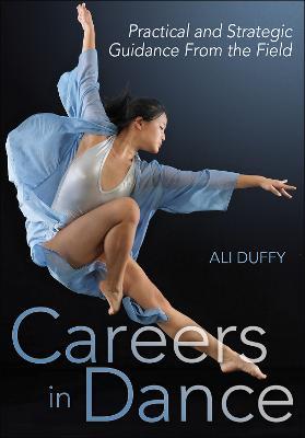 Careers in Dance: Practical and Strategic Guidance From the Field - Ali Duffy - cover