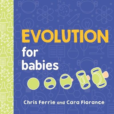 Evolution for Babies - Cara Florance,Chris Ferrie - cover