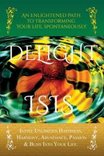 Delight: an Enlightened Path To Transform Your Life, Spontaneously