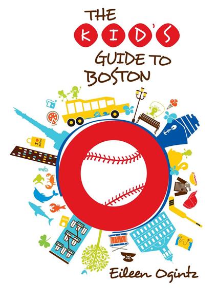 Kid's Guide to Boston - Eileen Ogintz - ebook