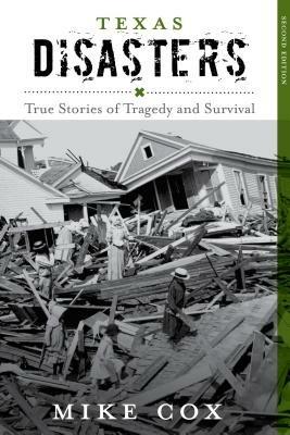 Texas Disasters: True Stories of Tragedy and Survival - Mike Cox - cover