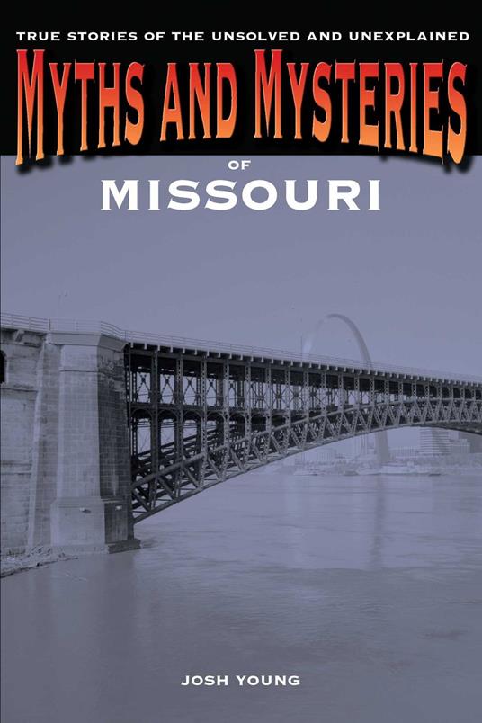 Myths and Mysteries of Missouri