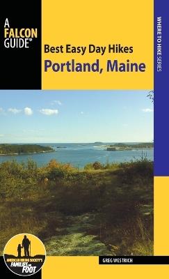 Best Easy Day Hikes Portland, Maine - Greg Westrich - cover