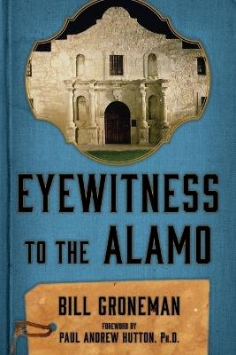 Eyewitness to the Alamo - Bill Groneman - cover