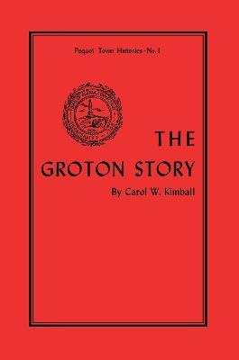 The Groton Story - Carol Kimball - cover