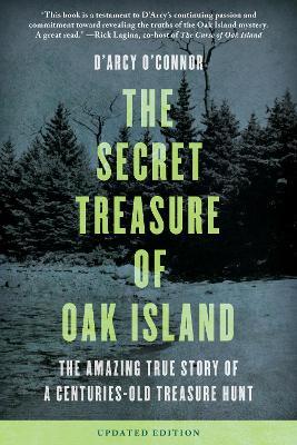 Secret Treasure of Oak Island: The Amazing True Story of a Centuries-Old Treasure Hunt - D'Arcy O'Connor - cover