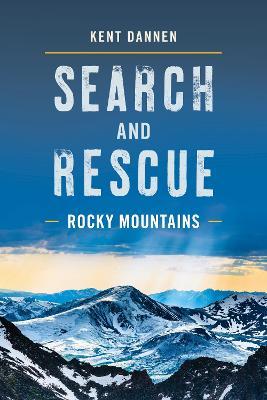 Search and Rescue Rocky Mountains - Kent Dannen - cover