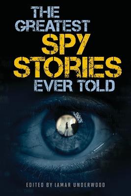 The Greatest Spy Stories Ever Told - cover