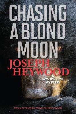 Chasing a Blond Moon: A Woods Cop Mystery - Joseph Heywood - cover