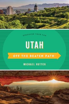 Utah Off the Beaten Path: Discover Your Fun - Michael Rutter - cover