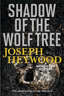 Shadow of the Wolf Tree: A Woods Cop Mystery - Joseph Heywood - cover