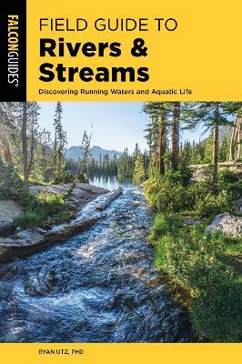 Field Guide to Rivers & Streams - Ryan Utz - cover