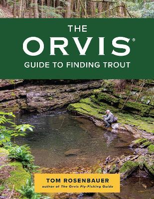 The Orvis Guide to Finding Trout - Tom Rosenbauer - cover