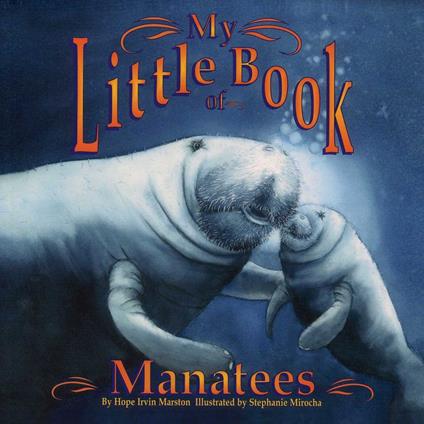 My Little Book of Manatees - Hope Irvin Marston,Stephanie Mirocha - ebook