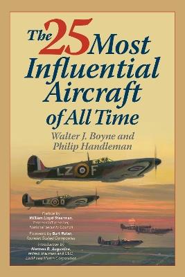 The 25 Most Influential Aircraft of All Time - Walter Boyne,Philip Handleman - cover