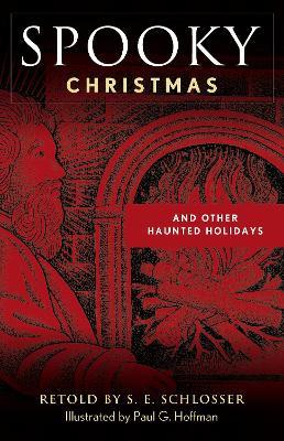 Spooky Christmas: And Other Haunted Holidays - S. E. Schlosser - cover