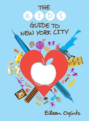 The Kid's Guide to New York City - Eileen Ogintz - cover
