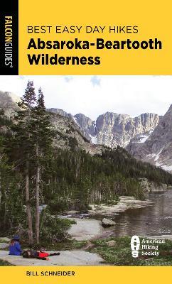 Best Easy Day Hikes Absaroka-Beartooth Wilderness - Bill Schneider - cover