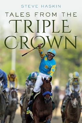 Tales from the Triple Crown - Steve Haskin - cover
