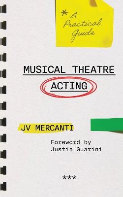 Musical Theatre Acting: A Practical Guide - JV Mercanti - cover