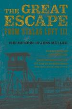The Great Escape from Stalag Luft III: The Memoir of Jens Müller