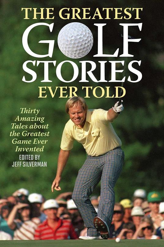 The Greatest Golf Stories Ever Told