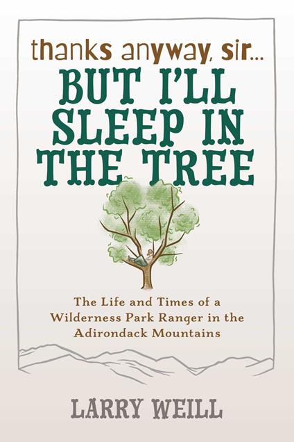 Thanks Anyway, Sir... But I'll Sleep In The Tree - Larry Weill - ebook