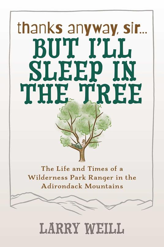 Thanks Anyway, Sir... But I'll Sleep In The Tree - Larry Weill - ebook