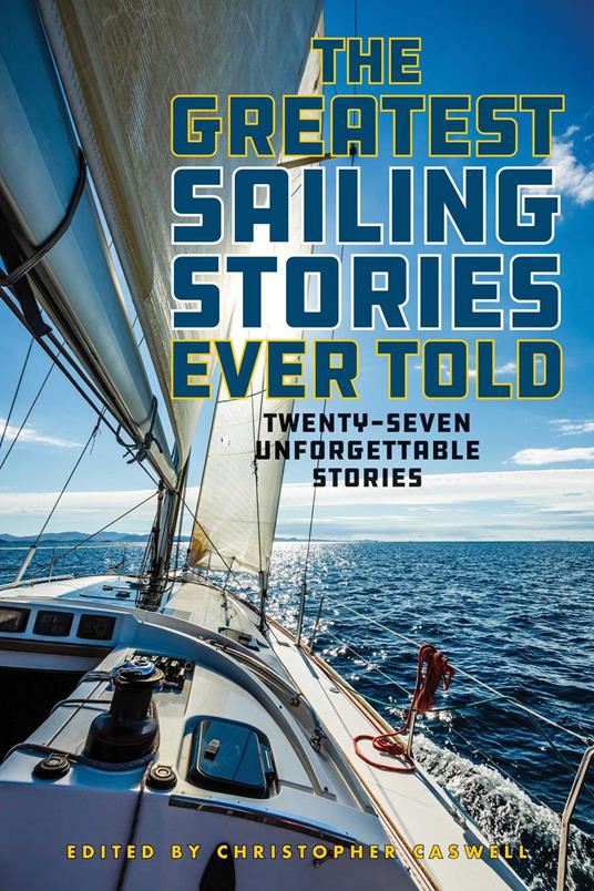 The Greatest Sailing Stories Ever Told